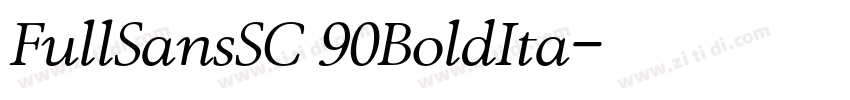FullSansSC 90BoldIta字体转换 FullSansSC 90BoldIta字体转换
